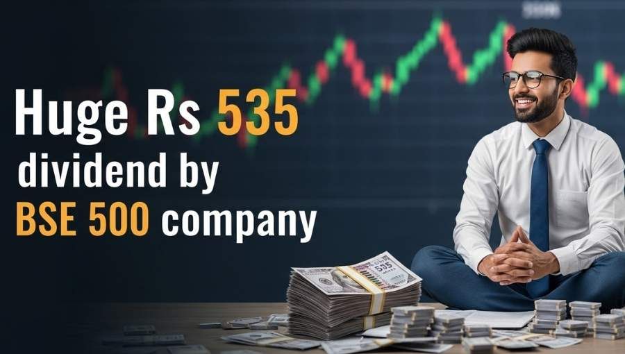 535Rs Dividend Per Share By BSE 500 Stock